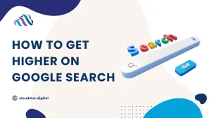 How to Get Higher on Google Search