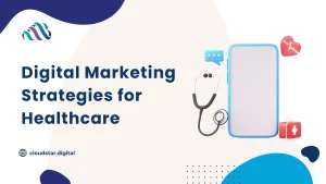 Digital Marketing Strategies for Healthcare